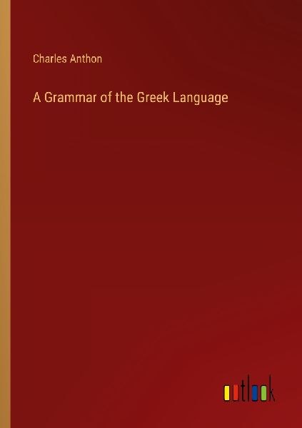 A Grammar of the Greek Language