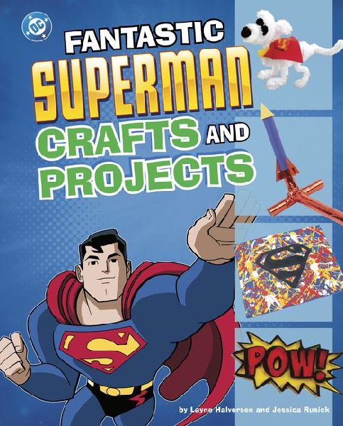 Fantastic Superman Crafts and Projects
