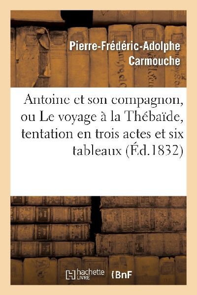 Antoine et son compagnon, ou Le voyage à la Thébaïde, tenta...