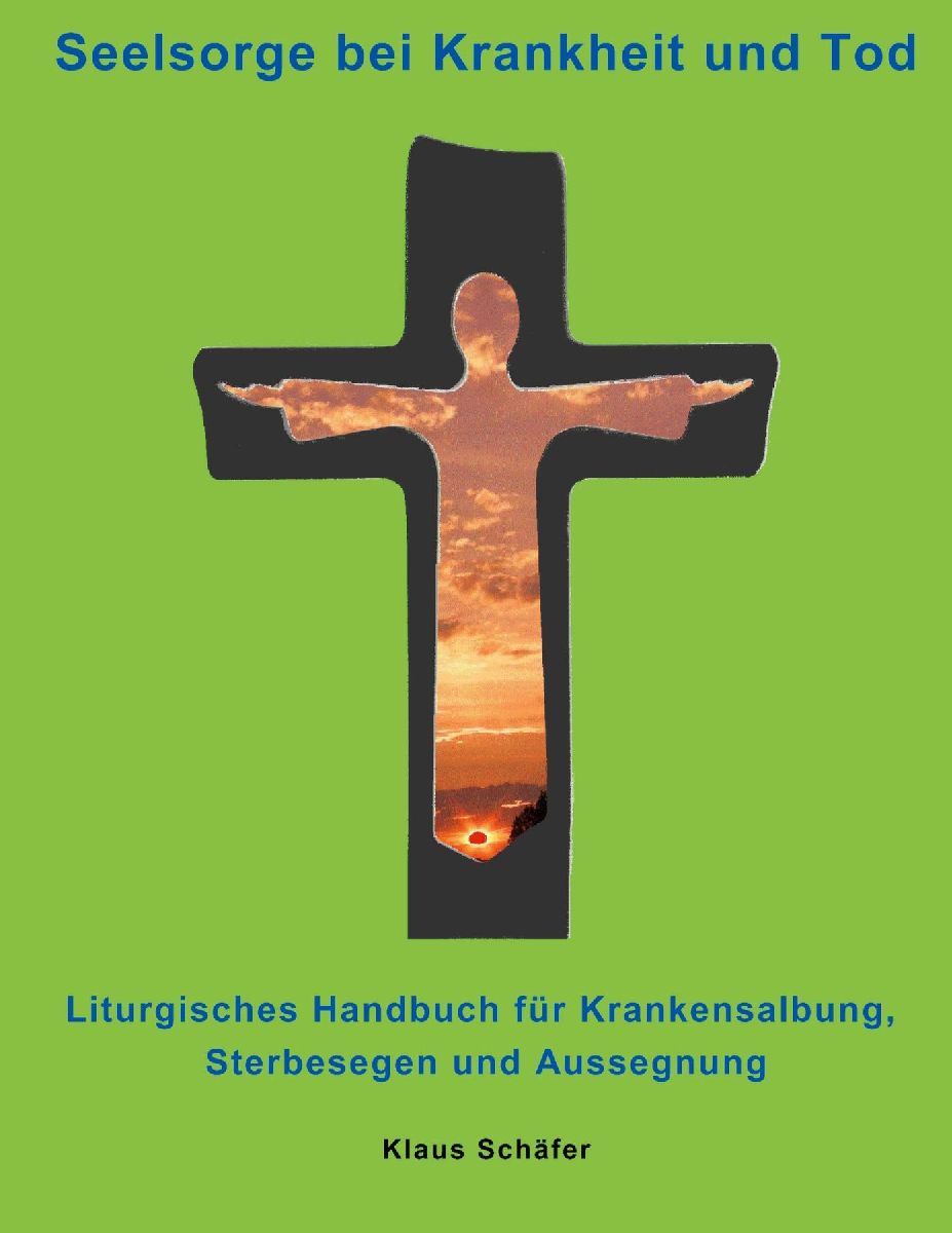 Seelsorge bei Krankheit und Tod