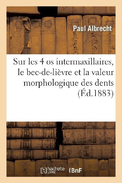 Sur Les 4 OS Intermaxillaires, Le Bec-De-Lièvre Et La Valeur ...
