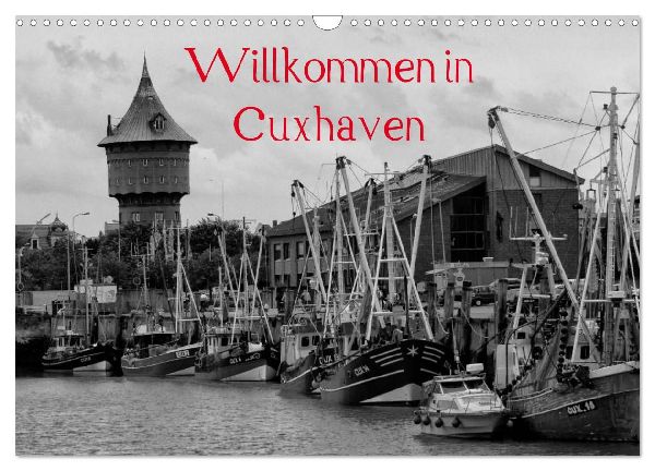 Willkommen in Cuxhaven (Wandkalender 2026 DIN A3 quer), CALVEN...