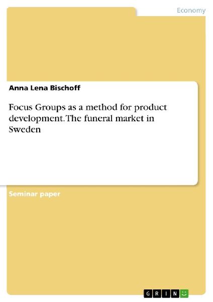 Focus Groups as a method for product development. The funeral ...