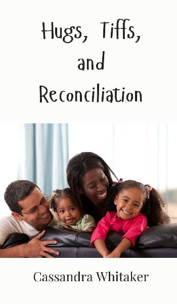 Hugs, Tiffs, and Reconciliation