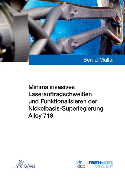 Minimalinvasives Laserauftragschweißen und Funktionalisieren ...