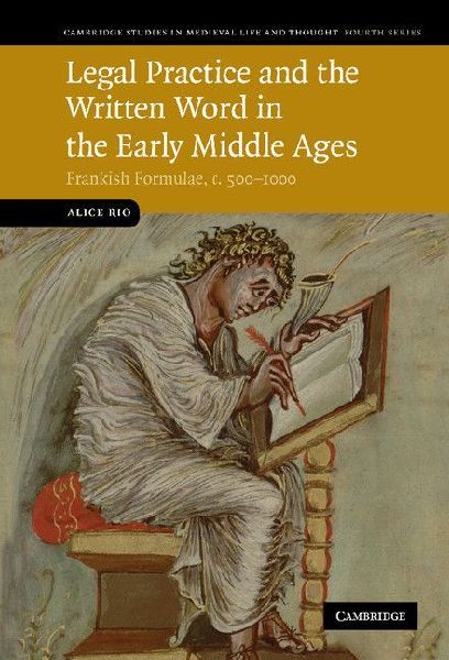 Legal Practice and the Written Word in the Early Middle Ages