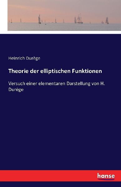 Theorie der elliptischen Funktionen