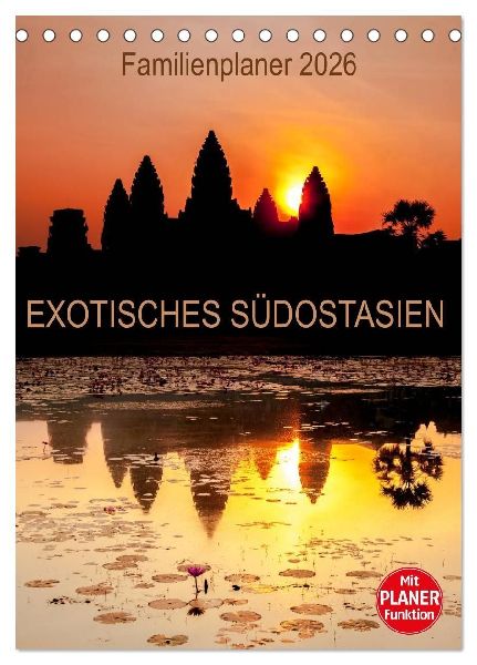 EXOTISCHES SÜDOSTASIEN - Familienplaner 2026 (Tischkalender 2026 DIN A5 hoch), CALVENDO Monatskalender