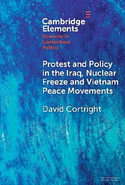 Protest and Policy in the Iraq, Nuclear Freeze and Vietnam Pea...