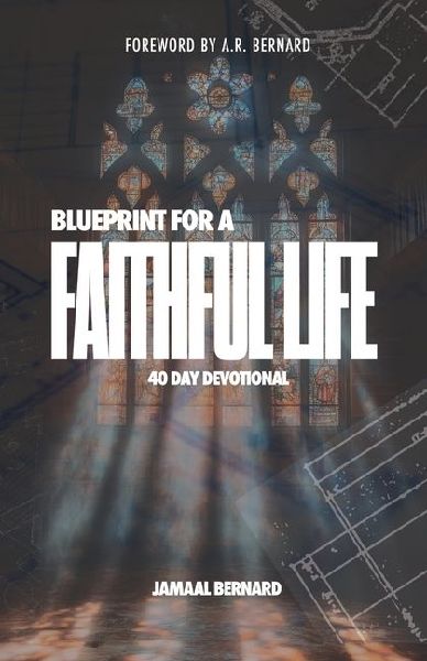 The Blueprint for a Faithful Life