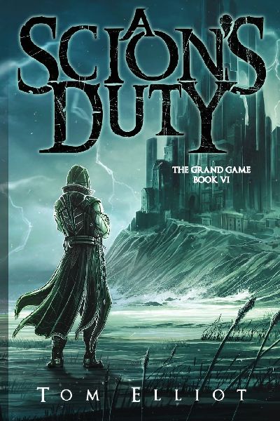 A Scion's Duty, The Grand Game, Book 6