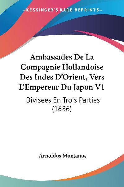 Ambassades De La Compagnie Hollandoise Des Indes D'Orient...