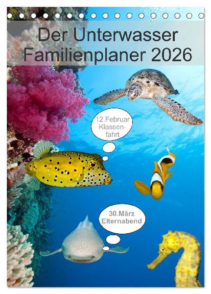 Der Unterwasser Familienplaner 2026 (Tischkalender 2026 DIN A5 hoch), CALVENDO Monatskalender