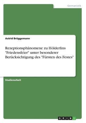 Rezeptionsphänomenezu Hölderlins "Friedensfeier"un...
