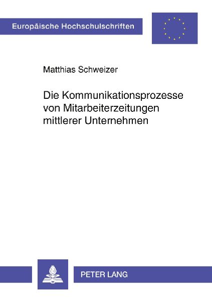 Die Kommunikationsprozesse von Mitarbeiterzeitungen mittlerer ...