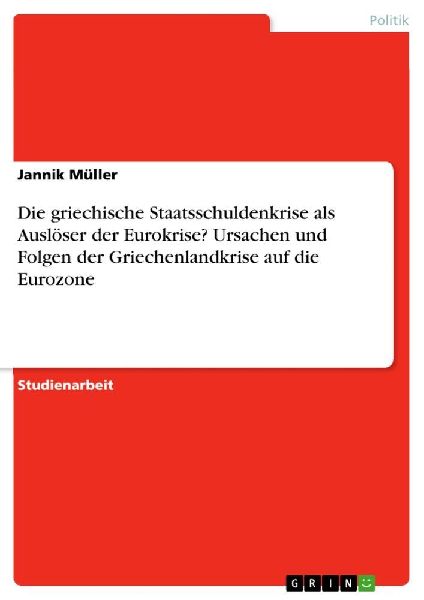 Die griechische Staatsschuldenkrise als Auslöser der Eurokris...