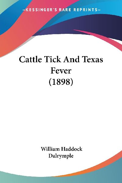 Cattle Tick And Texas Fever (1898)