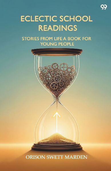 Eclectic School Readings Stories From Life A Book For Young Pe...