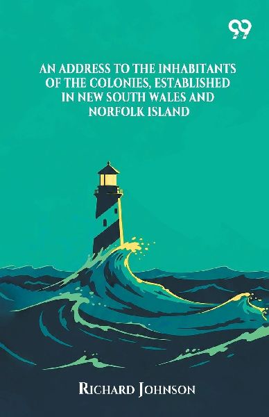 An Address To The Inhabitants Of The Colonies, Established In ...
