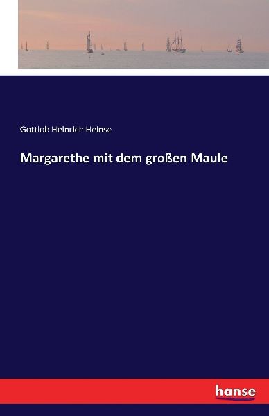 Margarethe mit dem großen Maule