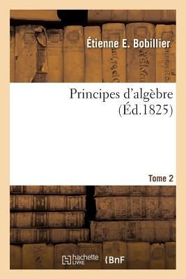 Principes d'Algèbre. Tome 2