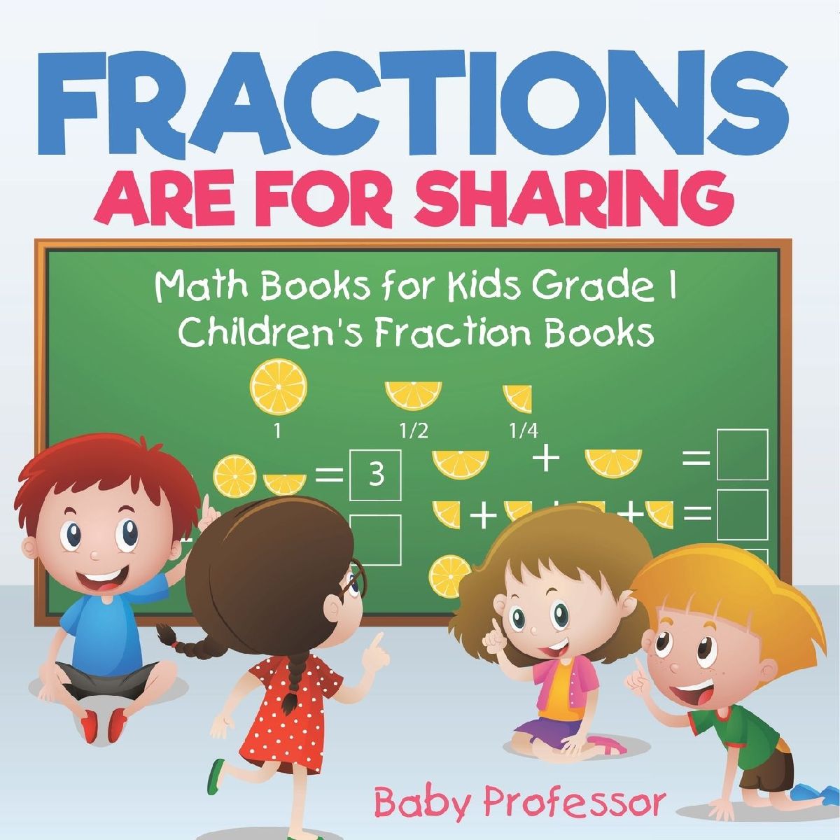 Fractions are for Sharing - Math Books for Kids Grade 1 | Chil...