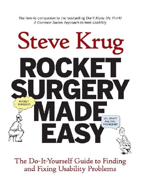 Rocket Surgery Made Easy: The Do-It-Yourself Guide to Finding ...