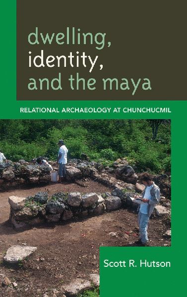Dwelling, Identity, and the Maya