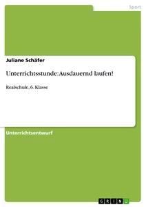 Unterrichtsstunde: Ausdauernd laufen!