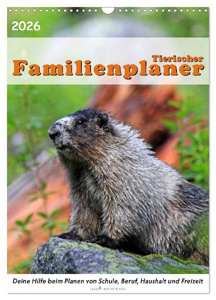 Tierischer Familienplaner (Wandkalender 2026 DIN A3 hoch), CALVENDO Monatskalender
