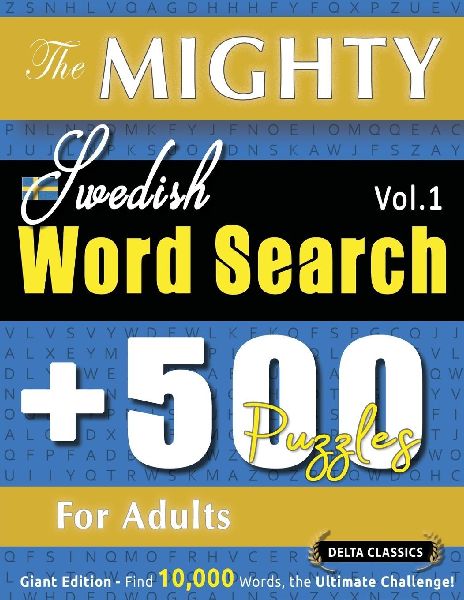 THE MIGHTY SWEDISH WORD SEARCH - 500 PUZZLES FOR ADULTS - DELT...