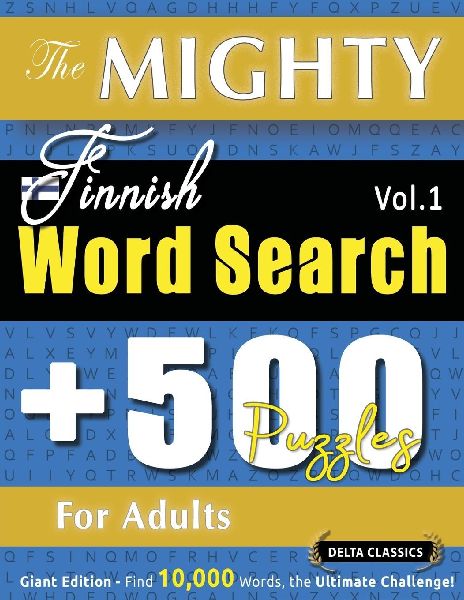 THE MIGHTY FINNISH WORD SEARCH - 500 PUZZLES FOR ADULTS - DELT...