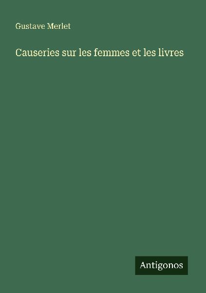Causeries sur les femmes et les livres