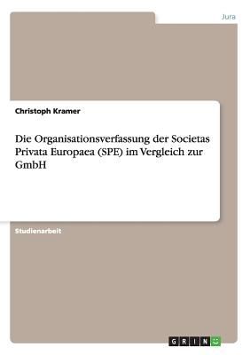 Die Organisationsverfassung der Societas Privata Europaea (SPE...