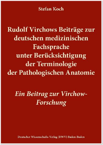 Rudolf Virchows Beiträge zur deutschen medizinischen Fachspra...