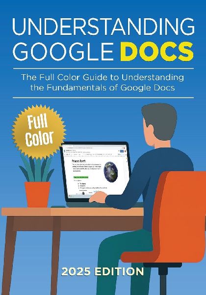 Understanding Google Docs - 2025 Edition