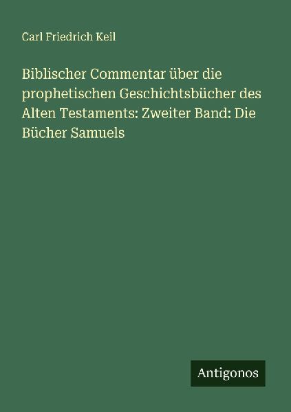 Biblischer Commentar über die prophetischen Geschichtsbücher...