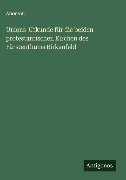 Unions-Urkunde für die beiden protestantischen Kirchen des F�...