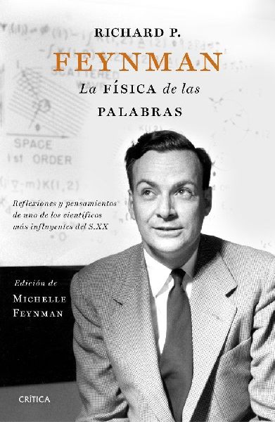 Richard P. Feynman : la física de las palabras : reflexiones ...