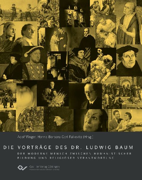 Die Vorträge des Dr. Ludwig Baum. Der moderne Mensch zwischen...