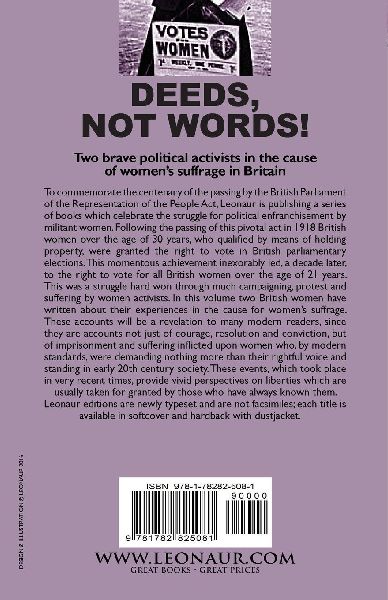 Deeds, Not Words!-the Experiences of Two Suffragettes in the Struggle for the British Women's Vote