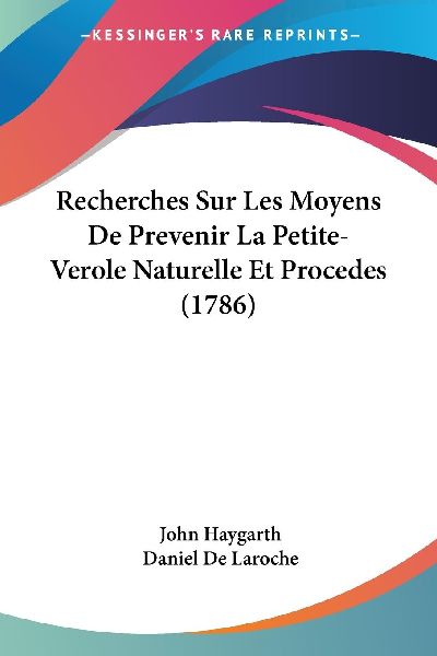 Recherches Sur Les Moyens De Prevenir La Petite-Verole Naturel...