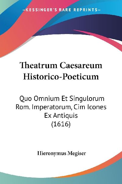 Theatrum Caesareum Historico-Poeticum