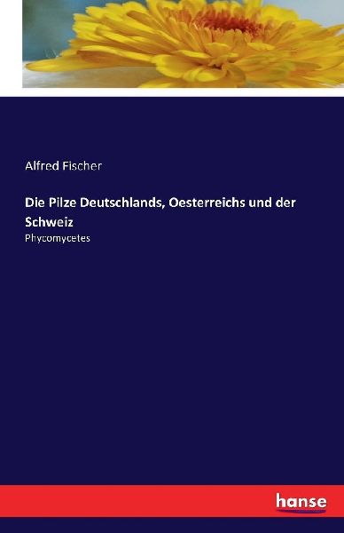 Die Pilze Deutschlands, Oesterreichs und der Schweiz