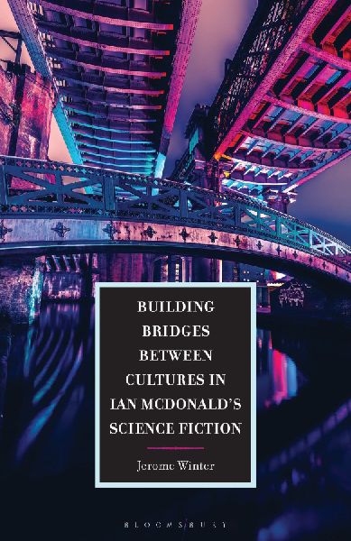Building Bridges between Cultures in Ian McDonald's Scien...