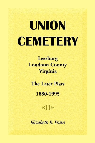 Union Cemetery, Leesburg, Loudoun County, Virginia, the Later ...