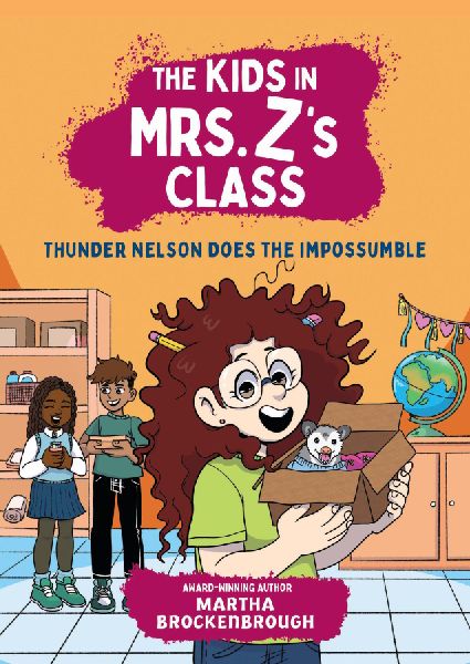 The Kids in Mrs. Z's Class: Thunder Nelson Does the Impos...