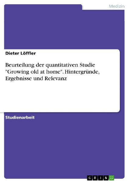 Beurteilung der quantitativen Studie "Growing old at home...