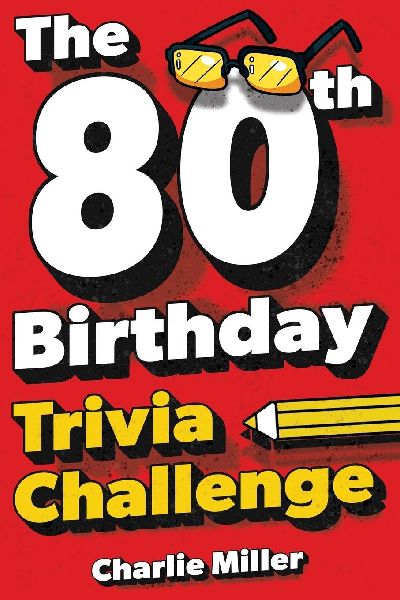 The 80th Birthday Trivia Challenge