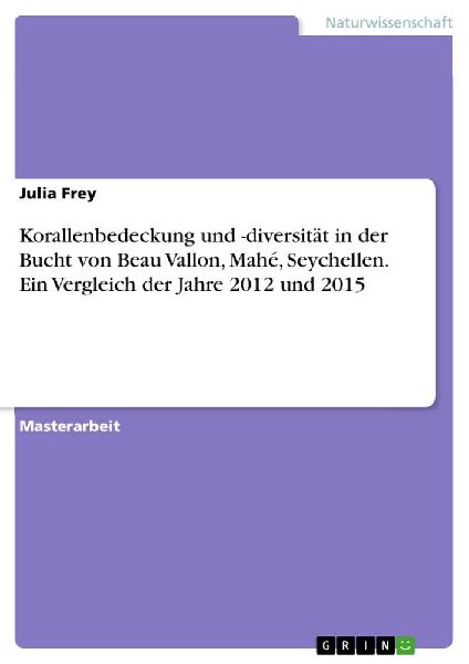 Korallenbedeckung und -diversität in der Bucht von Beau Vallo...